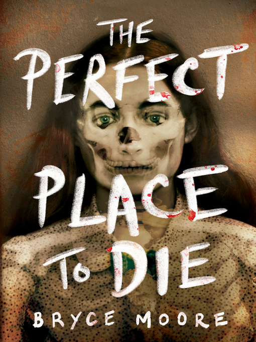 Bryce Moore创作的The Perfect Place to Die作品的详细信息 - 可供借阅